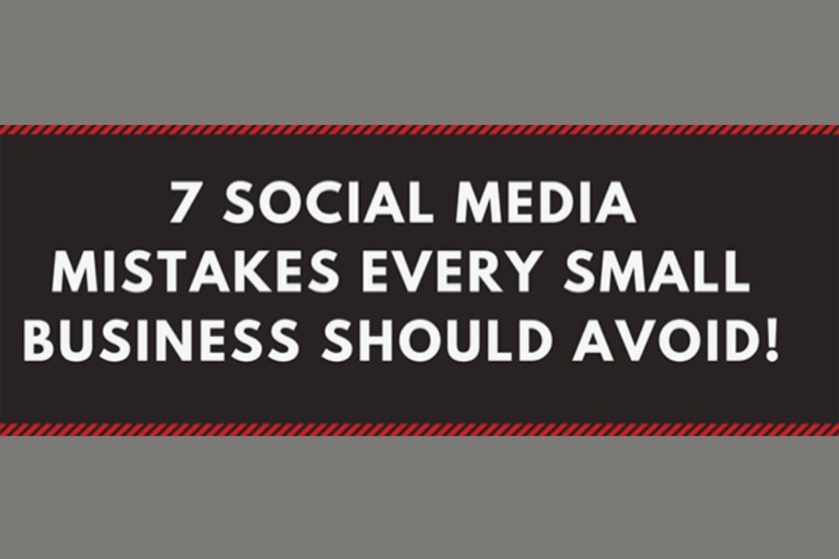 7 Social Media SlipUps Your Small Business Can’t Afford